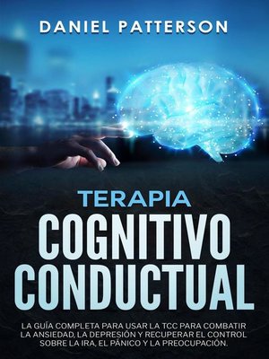 cover image of Terapia Cognitivo-Conductual,La Guía Completa para Usar la TCC
